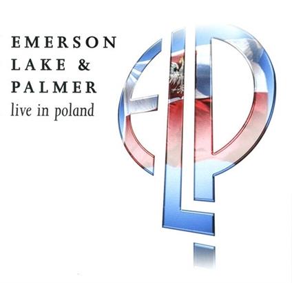 Live In Poland - CD Audio di Emerson Lake & Palmer