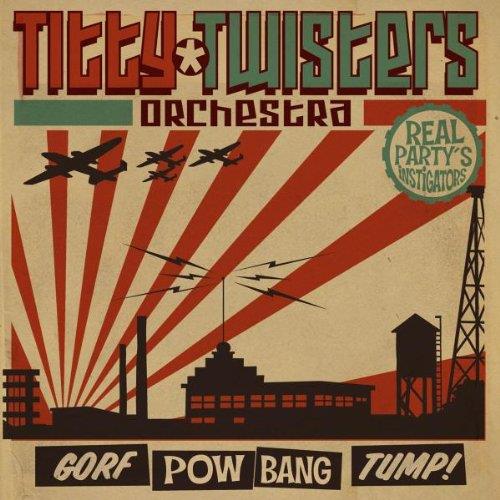 Gorf Pow Band Tump - CD Audio di Titty Twisters Orchestra