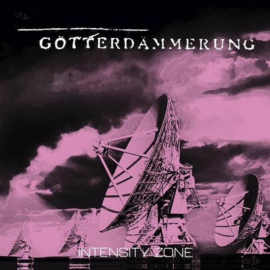 Intensity Zone - CD Audio di Götterdämmerung