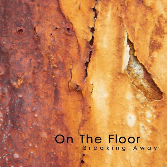 Breaking Away - CD Audio di On the Floor