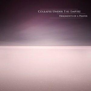 Fragments of a Prayer - CD Audio di Collapse Under the Empire