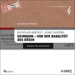 Eichmann - von der Banalität des Bösen