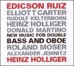 New Music for Double Bass and Oboe - CD Audio di Heinz Holliger,Edicson Ruiz