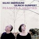 Peanuts & Vanities - CD Audio di Silke Eberhard,Ulrich Gumpert