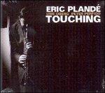 Touching - CD Audio di Eric Plande