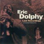 Last Recordings - CD Audio di Eric Dolphy