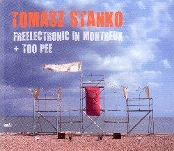 Freelectronic in Montreux - Too Pee - CD Audio di Tomasz Stanko