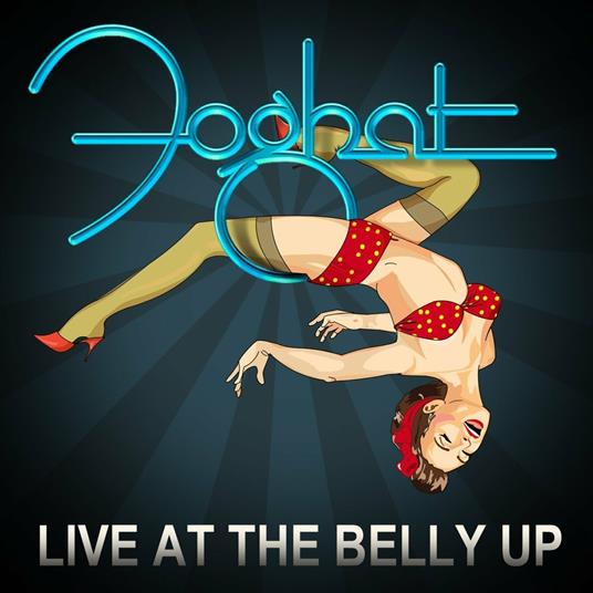 Live at the Belly Up - CD Audio di Foghat