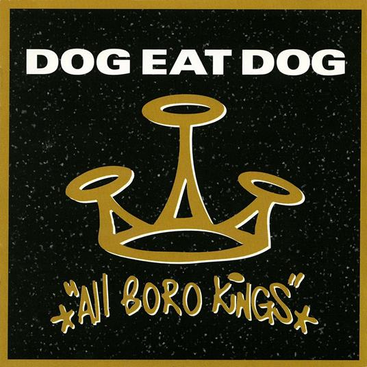 All Boro Kings (25th Anniversary Edition) - CD Audio di Dog Eat Dog