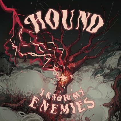 I Know My Enemies - CD Audio di Hound