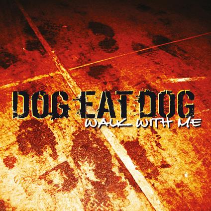 Walk With Me - CD Audio di Dog Eat Dog