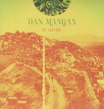 Oh Fortune - Vinile LP di Dan Mangan