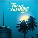 Too Slow to Disco - Vinile LP