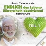 Endlich den Lebensführerschein absolvieren! Seminar Life - Teil 1