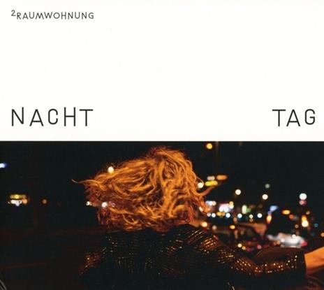 Nacht Und Tag - CD Audio di 2raumwohnung