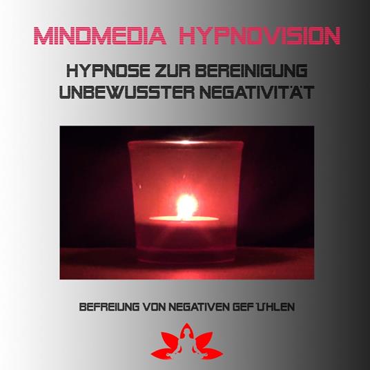 Hypnose zur Bereinigung unterbewusster Negativität