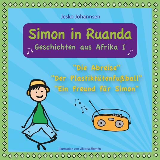 Simon in Ruanda - Geschichten aus Afrika I