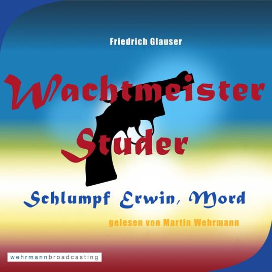 Wachtmeister Studer - Schlumpf Erwin, Mord