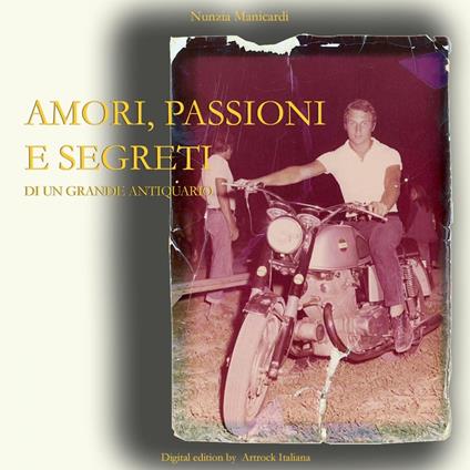 Amori, passioni e segreti di un grande Antiquario