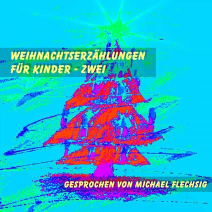 Weihnachtserzählungen für Kinder - Zwei