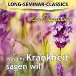 Long-Seminar-Classics - Was uns Krankheit sagen will