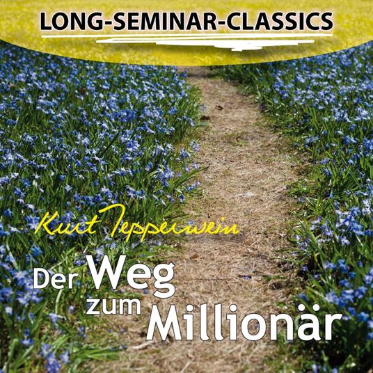 Long-Seminar-Classics - Der Weg zum Millionär