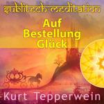 Auf Bestellung Glück - Sublitech-Meditation