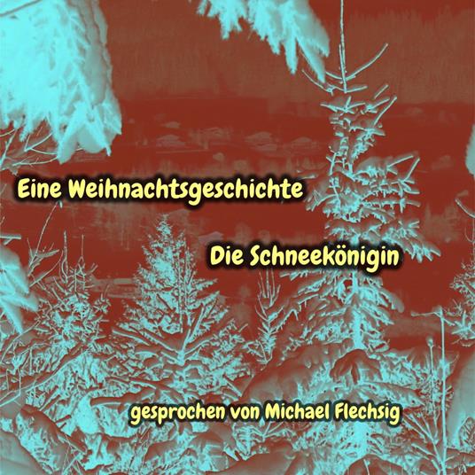 Eine Weihnachtsgeschichte - Die Schneekönigin