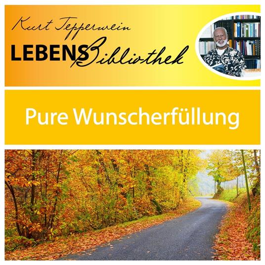 Lebens Bibliothek - Pure Wunscherfüllung