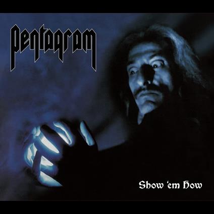 Show 'Em How - CD Audio di Pentagram