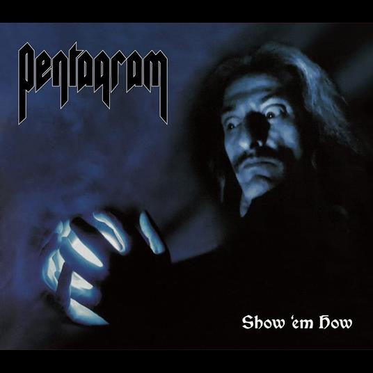 Show 'Em How - CD Audio di Pentagram