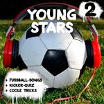 Young Stars - Fussball-Songs + Kicker-Quiz + coole Tricks 2