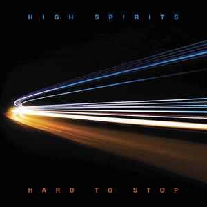 Hard to Stop - CD Audio di High Spirits