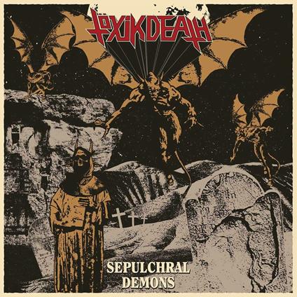 Sepulchral Demons (Red Vinyl) - Vinile LP di Toxik Death