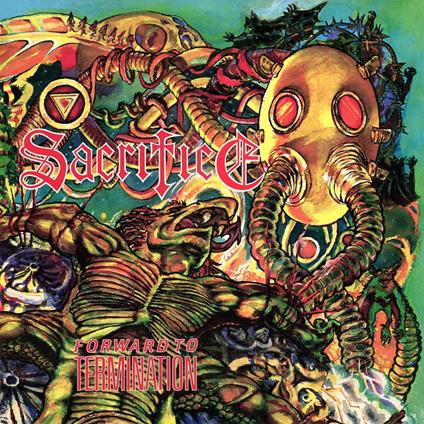 Forward To Termination - CD Audio di Sacrifice