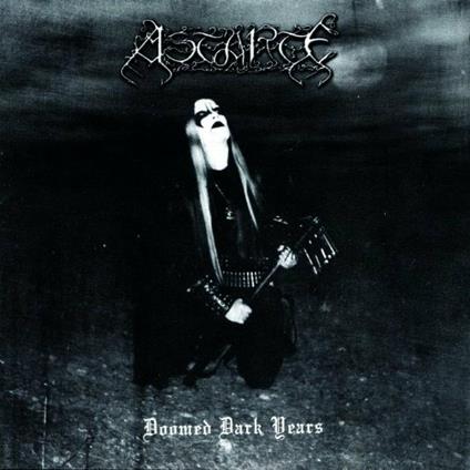 Doomed Dark Years (Digipack) - CD Audio di Astarte