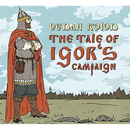 Tale Of Igor'S Campaign - CD Audio di Vedan Kolod