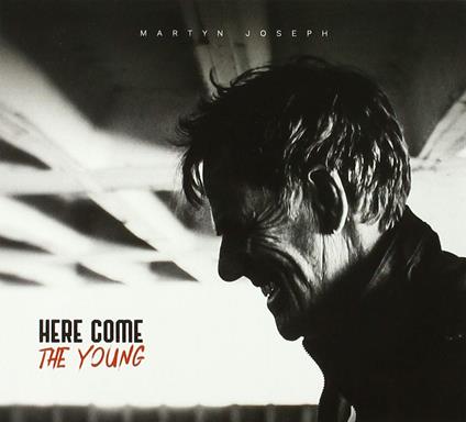 Here Come The Young - CD Audio di Martyn Joseph