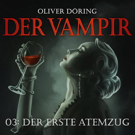 Der Vampir, Teil 3: Der erste Atemzug