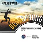 Die New Work - Kolumne, 1, Vol.: Denksprung (Ungekürzt)