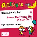 Ohrenbär - eine OHRENBÄR Geschichte, Folge 13: Neue Hoffnung für Mr. Vam (Hörbuch mit Musik)