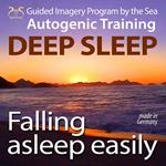 Falling Asleep Easily - Get Deep Sleep with a Guided Imagery Program by the Sea and the Autogenic Training