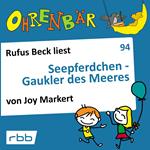 Ohrenbär - eine OHRENBÄR Geschichte, Folge 94: Seepferdchen - Gaukler des Meeres (Hörbuch mit Musik)