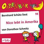 Ohrenbär - eine OHRENBÄR Geschichte, Folge 98: Nico lebt in Amerika (Hörbuch mit Musik)