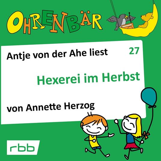 Ohrenbär - eine OHRENBÄR Geschichte, Folge 27: Hexerei im Herbst (Hörbuch mit Musik)