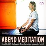 Abendmeditation - Einschlafhilfe, Reflexion, Transformation, gesunder Schlaf