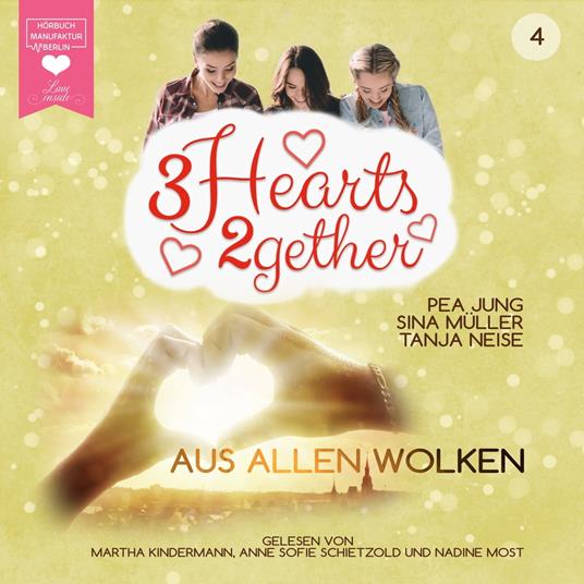 Aus allen Wolken - 3hearts2gether, Band 4 (ungekürzt)