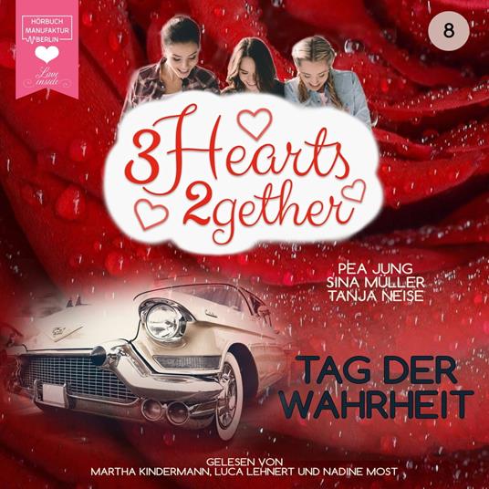 Tag der Wahrheit - 3hearts2gether, Band 8 (ungekürzt)