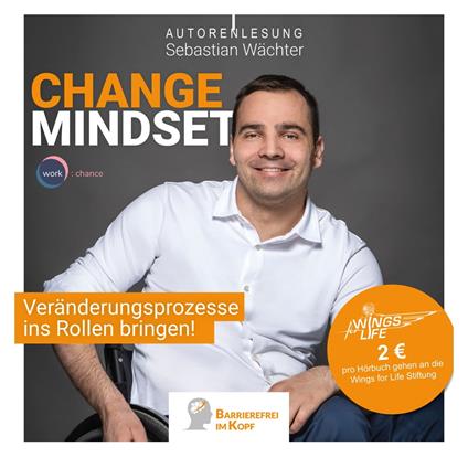 Change Mindset - Veränderungsprozesse ins Rollen bringen (ungekürzt)