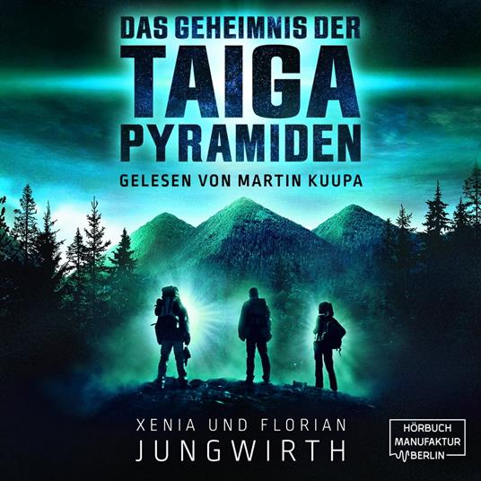 Das Geheimnis der Taiga-Pyramiden (ungekürzt)